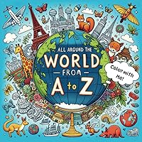 All Around the World from A to Z Coloring Book (Coloring Around the World)