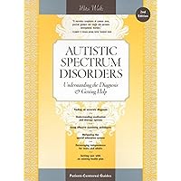 Autistic Spectrum Disorders: Understanding the Diagnosis and Getting Help Autistic Spectrum Disorders: Understanding the Diagnosis and Getting Help Paperback