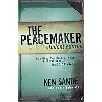 The Peacemaker: Handling Conflict without Fighting Back or Running Away The Peacemaker: Handling Conflict without Fighting Back or Running Away Paperback Kindle