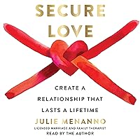 Secure Love: Create a Relationship That Lasts a Lifetime Secure Love: Create a Relationship That Lasts a Lifetime Hardcover Audible Audiobook Kindle Paperback Audio CD