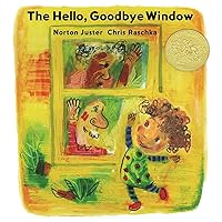 The Hello, Goodbye Window The Hello, Goodbye Window Paperback Hardcover Audio CD