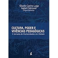CULTURA, PODER E VIVÊNCIAS PEDAGÓGICAS: II Jornada de humanidades em debate (Portuguese Edition)