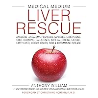 Medical Medium Liver Rescue: Answers to Eczema, Psoriasis, Diabetes, Strep, Acne, Gout, Bloating, Gallstones, Adrenal Stress, Fatigue, Fatty Liver, Weight Issues, SIBO & Autoimmune Disease Medical Medium Liver Rescue: Answers to Eczema, Psoriasis, Diabetes, Strep, Acne, Gout, Bloating, Gallstones, Adrenal Stress, Fatigue, Fatty Liver, Weight Issues, SIBO & Autoimmune Disease Hardcover Audible Audiobook Kindle