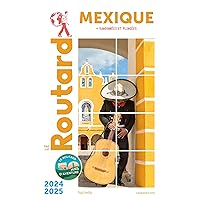 Guide du Routard Mexique (+Yucatan) 2024/25: + Yucatan Guide du Routard Mexique (+Yucatan) 2024/25: + Yucatan Paperback