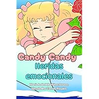Candy Candy, heridas emocionales (Spanish Edition)