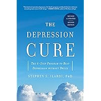 The Depression Cure: The 6-Step Program to Beat Depression without Drugs