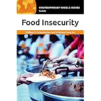 Food Insecurity: A Reference Handbook (Contemporary World Issues) Food Insecurity: A Reference Handbook (Contemporary World Issues) Hardcover Kindle