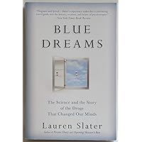 Blue Dreams: The Science and the Story of the Drugs that Changed Our Minds Blue Dreams: The Science and the Story of the Drugs that Changed Our Minds Paperback Audible Audiobook Kindle Hardcover Audio CD