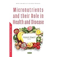 Micronutrients and Their Role in Health and Disease