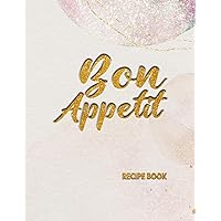 Bon Appetit Recipe Book: Pastel Cooking Journal to Write in Your Own and Favorite Recipes and Create Family Cookbook | Great Gift for Wife, Mom, Grandma or Sister
