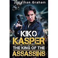 Kiko Kasper The King of the Assassins: A complete Assassination, mystery, and heart-pounding psychological thriller storybook.