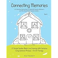 Connecting Memories - Book 1: A Coloring Book For Adults With Dementia - Alzheimer's Connecting Memories - Book 1: A Coloring Book For Adults With Dementia - Alzheimer's Paperback