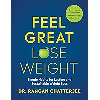 Feel Great, Lose Weight: Simple Habits for Lasting and Sustainable Weight Loss Feel Great, Lose Weight: Simple Habits for Lasting and Sustainable Weight Loss Paperback Audible Audiobook Kindle Audio CD
