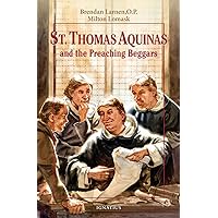 St. Thomas Aquinas and the Preaching Beggars (Vision Books) St. Thomas Aquinas and the Preaching Beggars (Vision Books) Paperback Hardcover