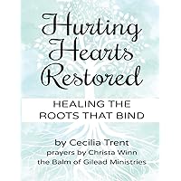 Hurting Hearts Restored: Healing the Roots That Bind Hurting Hearts Restored: Healing the Roots That Bind Paperback Kindle