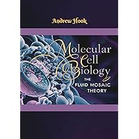 Molecular cell Biology: The Fluid Mosaic Theory Molecular cell Biology: The Fluid Mosaic Theory Kindle Paperback