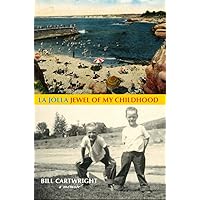 La Jolla, Jewel of My Childhood La Jolla, Jewel of My Childhood Kindle Paperback