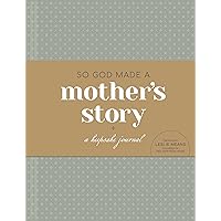So God Made a Mother's Story: A Keepsake Journal