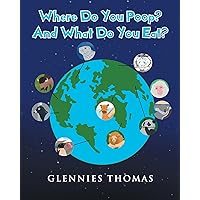 Where Do You Poop? And What Do You Eat? Where Do You Poop? And What Do You Eat? Kindle Paperback