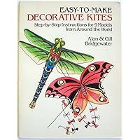 Easy-to-Make Decorative Kites: Step-by-Step Instructions for Nine Models from Around the World Easy-to-Make Decorative Kites: Step-by-Step Instructions for Nine Models from Around the World Paperback
