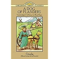 A Dog of Flanders: Unabridged; In Easy-to-Read Type (Dover Children's Thrift Classics) A Dog of Flanders: Unabridged; In Easy-to-Read Type (Dover Children's Thrift Classics) Paperback Kindle Audible Audiobook Leather Bound