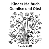 Kinder Malbuch Gemüse und Obst (German Edition) Kinder Malbuch Gemüse und Obst (German Edition) Hardcover Paperback