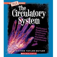 The Circulatory System (A True Book: Health and the Human Body) The Circulatory System (A True Book: Health and the Human Body) Hardcover Paperback