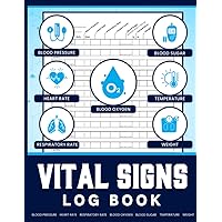 Vital signs Log book.: A Comprehensive Health log book for Recording and Analyzing Your Blood Pressure, Heart Rate, Respiratory/Breathing Rate & Temperature, and More.