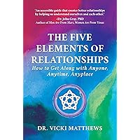The Five Elements of Relationships: How to Get Along with Anyone, Anytime, Anyplace The Five Elements of Relationships: How to Get Along with Anyone, Anytime, Anyplace Paperback Kindle Audible Audiobook Audio CD