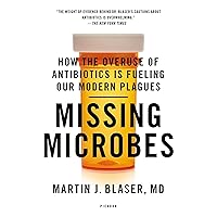 Missing Microbes: How the Overuse of Antibiotics Is Fueling Our Modern Plagues Missing Microbes: How the Overuse of Antibiotics Is Fueling Our Modern Plagues Paperback Audible Audiobook Kindle Hardcover Preloaded Digital Audio Player