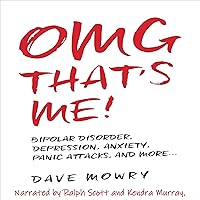 OMG That's Me!: Bipolar Disorder, Depression, Anxiety, Panic Attacks, and More...: OMG That's Me!, Book 1 OMG That's Me!: Bipolar Disorder, Depression, Anxiety, Panic Attacks, and More...: OMG That's Me!, Book 1 Audible Audiobook Paperback Kindle