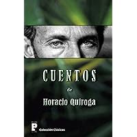 Cuentos de Horacio Quiroga (Spanish Edition) Cuentos de Horacio Quiroga (Spanish Edition) Kindle Hardcover Paperback