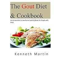The Gout Diet & Cookbook: An Introduction to Low Purine Foods & Meals for People with Gout The Gout Diet & Cookbook: An Introduction to Low Purine Foods & Meals for People with Gout Paperback
