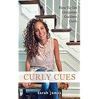 CURLY CUES: How To Get Gorgeous Goddess Curls CURLY CUES: How To Get Gorgeous Goddess Curls Paperback