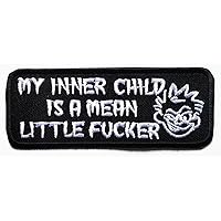 HHO My Inner Child Is a Mean Little Fucker Patch Embroidered DIY Patch Logo Vest Jacket cap Backpack jackets custom Patch Iron On/sew on patch