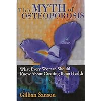 The Myth of Osteoporosis The Myth of Osteoporosis Paperback