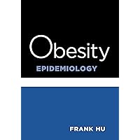 Obesity Epidemiology: Methods and Applications Obesity Epidemiology: Methods and Applications Kindle Hardcover