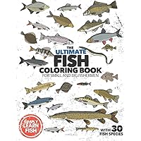 The ultimate FISH COLORING BOOK | for small and big fishermen | with 30 fish species: for learning fish | freshwater fish with real characteristics | Pages in color | 8.5 x 11