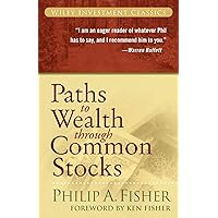 Paths to Wealth Through Common Stocks Paths to Wealth Through Common Stocks Paperback Kindle