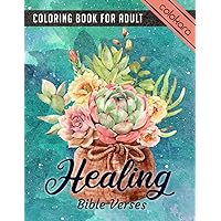 Healing Bible Verses Coloring Book for Adult: An Inspirational Adult Coloring Book with God's Healing Promises