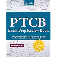 PTCB Exam Prep Review Book with Practice Test Questions: 4 Full-Length Practice Tests for the Pharmacy Technician Certification Board Examination by Ascencia Test Prep PTCB Exam Prep Review Book with Practice Test Questions: 4 Full-Length Practice Tests for the Pharmacy Technician Certification Board Examination by Ascencia Test Prep Paperback
