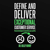 Define and Deliver Exceptional Customer Service: Proven Strategies to Maximize Your Profits Define and Deliver Exceptional Customer Service: Proven Strategies to Maximize Your Profits Audible Audiobook Paperback Kindle Hardcover
