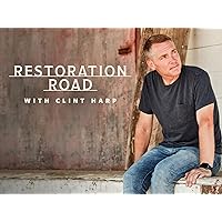 Restoration Road with Clint Harp - Season 1