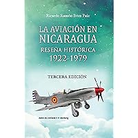 La aviación en Nicaragua: Reseña Histórica 1922 - 1979 (Historia de Nicaragua) (Spanish Edition)