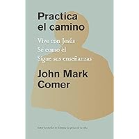 Practica el camino: Vive con Jesús / Practicing the Way Practica el camino: Vive con Jesús / Practicing the Way Paperback Kindle