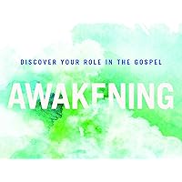 Awakening: Discover Your Role In the Gospel