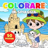 COLORARE in spiaggia: libro da colorare per giovani artisti, 50 simpatici, divertenti e rilassanti disegni di tutto quello che puoi fare e trovare in spiaggia. (Italian Edition) COLORARE in spiaggia: libro da colorare per giovani artisti, 50 simpatici, divertenti e rilassanti disegni di tutto quello che puoi fare e trovare in spiaggia. (Italian Edition) Paperback