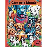 Cães pelo Mundo: Livro para Colorir (Portuguese Edition)