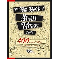 The Big Book of Small Tattoos - Vol.1: 400 small original tattoos for women and men The Big Book of Small Tattoos - Vol.1: 400 small original tattoos for women and men Paperback Kindle Spiral-bound