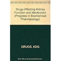 Drugs Affecting Kidney Function and Metabolism Drugs Affecting Kidney Function and Metabolism Hardcover